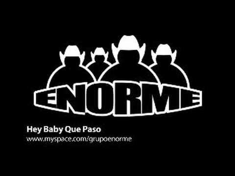 ENORME - Hey Baby Que Paso