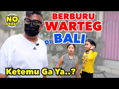 BERBURU WARTEG DI BALI