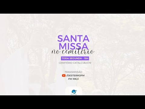 MISSA NO CEMITÉRIO | 15h | CEMITÉRIO CATALO BUCHI | SANTA FÉ - PR | 29.04.2024