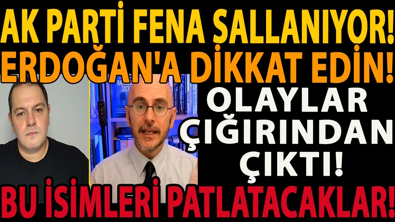 AK PARTİ SALLANIYOR! ERDOĞAN'A DİKKAT EDİN! OLAYLAR ÇIĞIRINDAN ÇIKTI! BU İSİMLERİ FENA PATLATACAKLAR