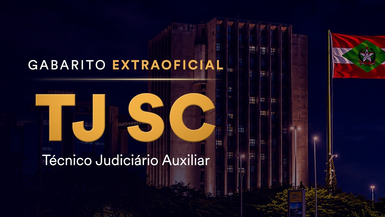 Gabarito Extraoficial TJ SC - Técnico Judiciário Auxiliar