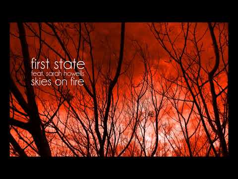First State feat. Sarah Howells - Skies On Fire (Original Mix)