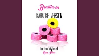 Breathe In (In the Style of Lucie Silvas) (Karaoke Version)