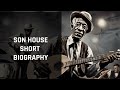 Unveiling the Soul of Son House: A Captivating Biography
