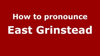 How to pronounce East Grinstead