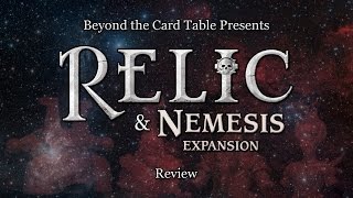 Beyond the Card Table - Relic &amp; Nemesis Review