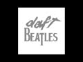 Daft Beatles – Harder, Better, Faster, Stronger/A Hard ...