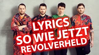 LYRICS So Wie Jetzt | Revolverheld Lyric &amp; Songtexte (aus Zimmer mit Blick)