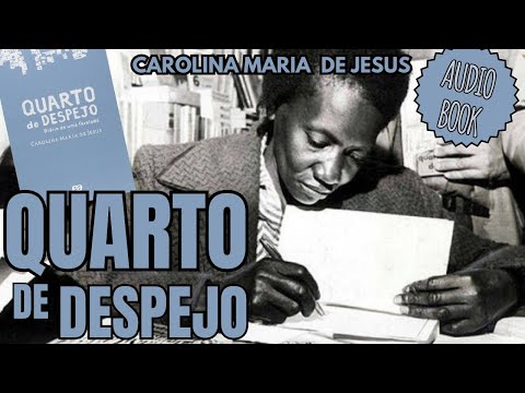 QUARTO DE DESPEJO, DIÁRIO DE UMA FAVELADA - CAROLINA MARIA DE JESUS - AUDIOBOOK