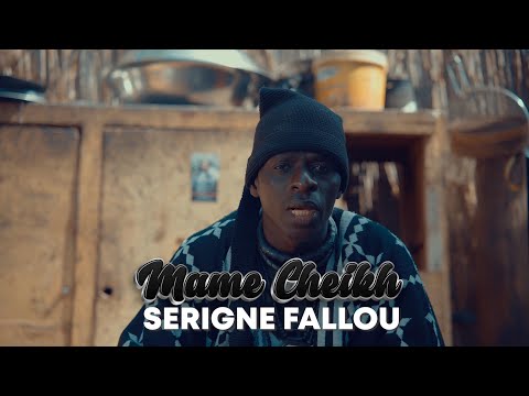 Mame Cheikh - Serigne Fallou (Clip Officiel)
