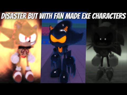 Sonic.EXE: The Disaster But With Fan Made Exe Characters!