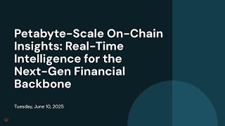 Petabyte-Scale On-Chain Insights: Real-Time Intelligence for the Next-Gen Financial Backbone