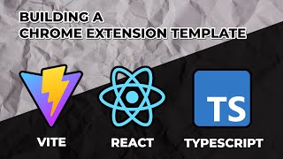 How to Build a Chrome Extension from scratch using Vite, React and TypeScript