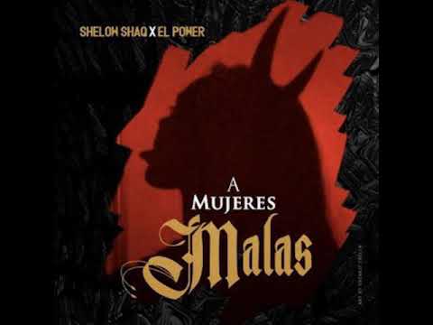 Shelow Shaq, El Power – A Mujeres Malas (Audio Oficial)