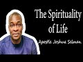 LIFE IS SPIRITUAL BY APOSTLE JOSHUA SELMAN