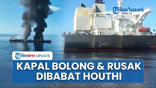 Houthi Tembaki Kapal Kargo Tanpa Ampun dan Rusak Parah, Laut Merah Bergejolak Serangan Bertubi-tubi