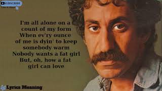 Jim Croce - Nobody Loves A Fat Girl | Lyrics Meaning