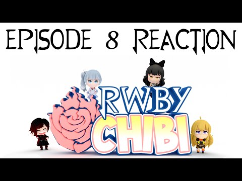 Live Reaction to RWBY Chibi Episode 8 - Scared!