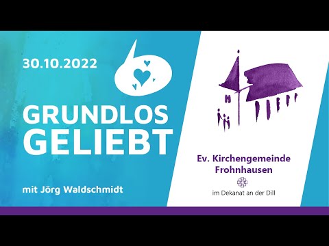 Gottesdienst am 30. Oktober - Live "Grundlos geliebt"