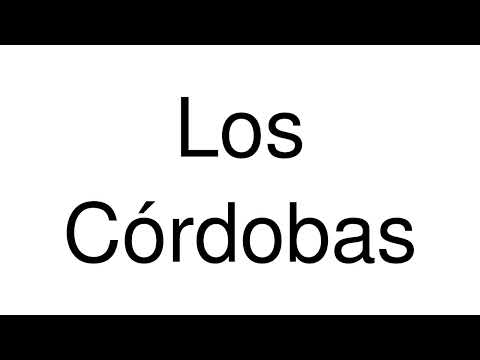 How to Pronounce Los Córdobas (Colombia)