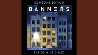 Someone To You (The DJ Mike D Mix)