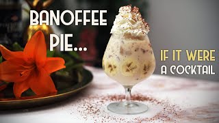 Banoffee Pie... If It Were A Cocktail