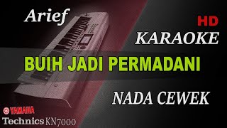 Download lagu ARIEF - BUIH JADI PERMADANI ( NADA CEWEK ) || KARAOKE mp3