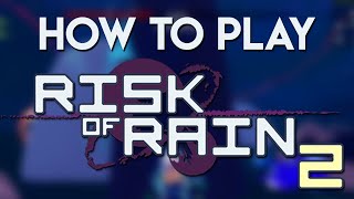 How to Play Risk of Rain 2 in 5 Minutes or Less
