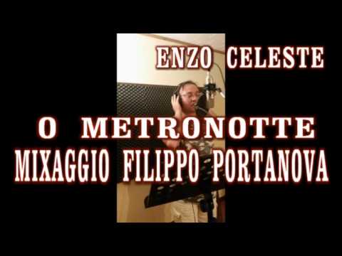 O METRONOTTE - ENZO CELESTE - ( MIXAGGIO FILIPPO PORTANOVA )