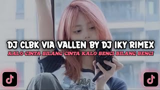 Download lagu DJ CLBK VIA VALLEN || BY DJ IKY RIMEX || KALO CINTA BILANG CINTA KALO BENCI BILANG BENCI MANGKANE mp3 Download lagu DJ CLBK VIA VALLEN || BY DJ IKY RIMEX || KALO CINTA BILANG CINTA KALO BENCI BILANG BENCI MANGKANE mp3