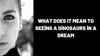 Download lagu What Does It Mean To Seeing a Dinosaurs in a Dream? mp3