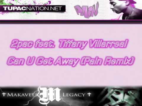 2pac feat. Tiffany Villarreal - Can U Get Away (Dj Pain Remix)
