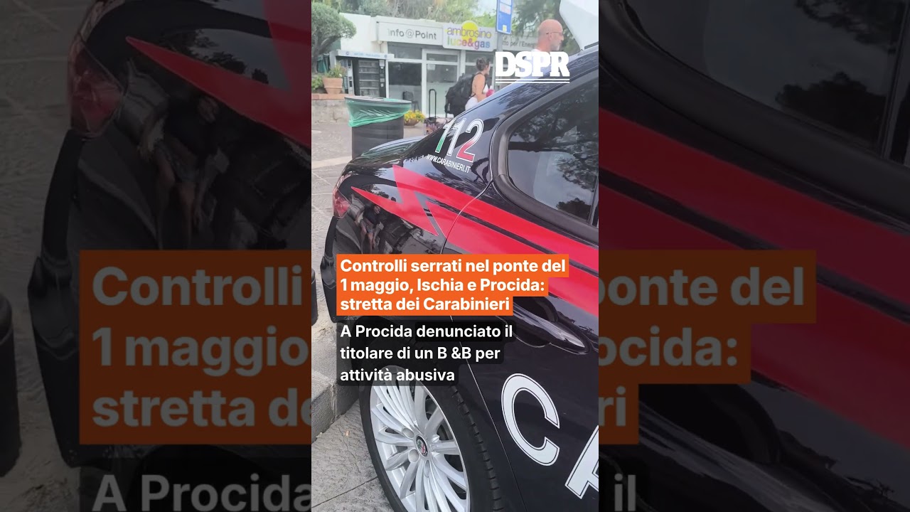 Controlli serrati nel ponte del 1 maggio, Ischia e Procida: stretta dei Carabinieri
