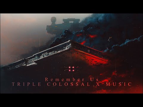 Triple Colossal X Music - Remember Us (Extended Version) Music to Rise with the Last Strengths