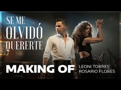 Leoni Torres- Se me olvidó quererte ft. Rosario Flores (Making Of)