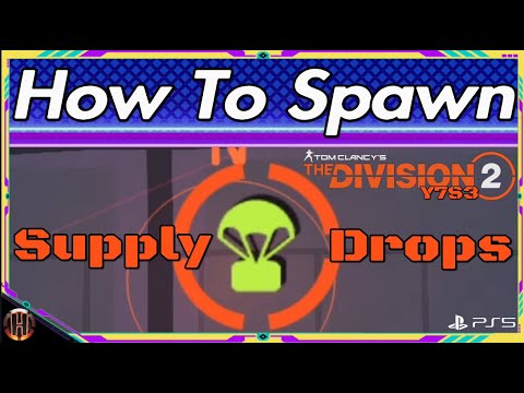 How To Spawn Supply Drops  - Tom Clancy's The Division 2 - Y7S3