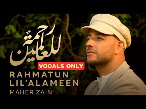 Maher Zain - Rahmatun Lil’Alameen ( Vocals Only )
