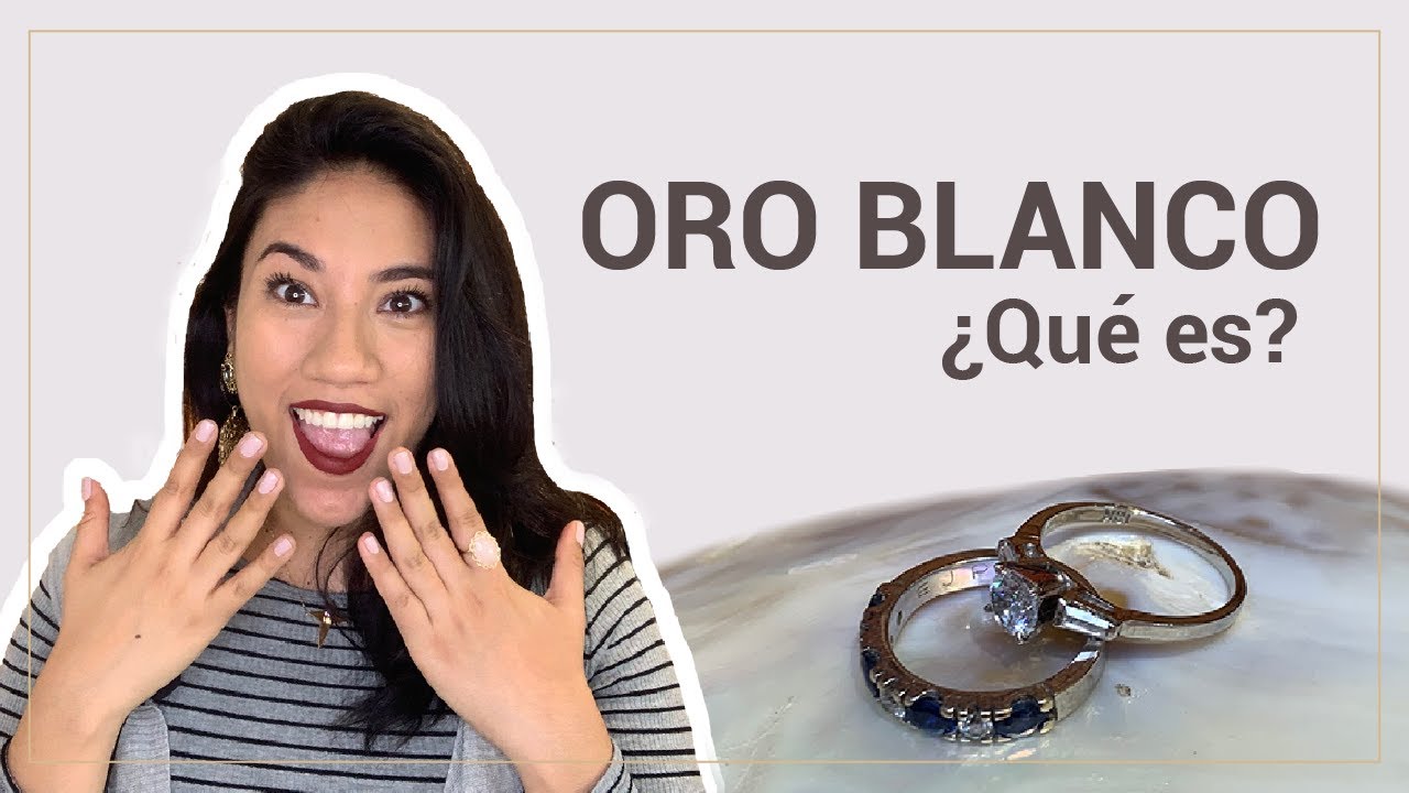 ¿Qué es el Oro Blanco - ¿El oro blanco existe - ¿Por què cambia de color el oro blanco