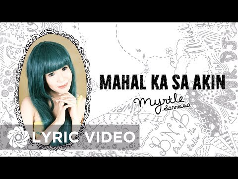 Myrtle Sarrosa - Mahal Ka Sa Akin (Lyrics) | OK