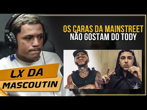 LX DA MASCOUTIN FALA DO MENO TODY E MAINSTREET - Cortes 021 Podcast
