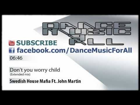 Swedish House Mafia Ft. John Martin - Don't you worry child (Extended mix) HQ