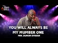 YOU WILL ALWAYS BE MY NUMBER ONE MIN DUNSIN OYEKAN SOAKING WORSHIP PROPHETIC CHANTS TONGUES