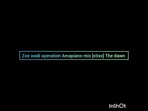 Uyangitwala [Stixx ]Amapiano mix volume1 Zoe wadi operation 