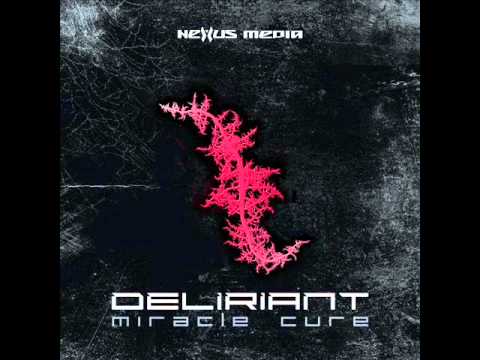 Deliriant - Miracle Cure