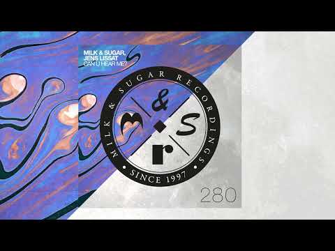 Milk & Sugar & Jens Lissat - Can U Hear Me?