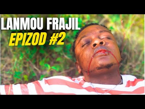 LANMOU FRAJIL EPIZOD #2