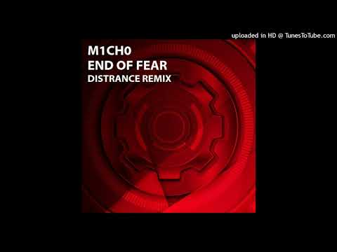 M1cH0 - End Of Fear (Distrance Remix)