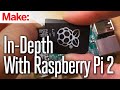 In-Depth with the Raspberry Pi 2 - YouTube