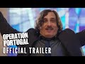 OPERATION PORTUGAL - Official Trailer (HD) | On Digital and On Demand 11/2