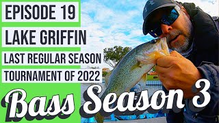 Bass Season 3 Lake Griffin Episode 19 Last Regular Season Bass Tournament of 2022